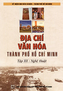 Địa chí văn hóa Thành phố Hồ Chí Minh (Tập 3: Nghệ thuật)