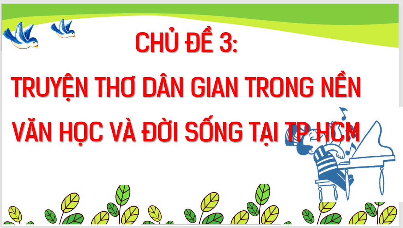 Chủ đề 3:Truyện thơ dân gian trong nền văn hóa và đời sống tại Thành phố Hồ Chí Minh