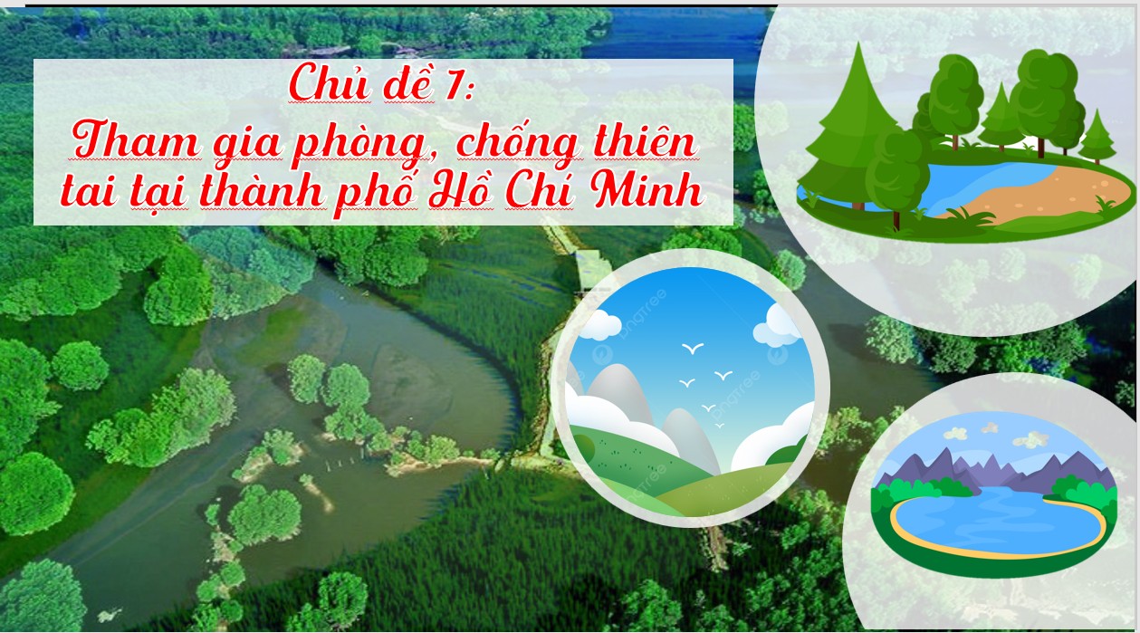 Chủ đề 7: Tham gia phòng, chống thiên tai tại thành phố Hồ Chí Minh
