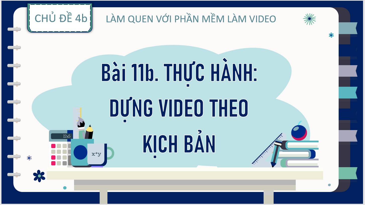 Bài 11b: Thực hành dựng video theo kịch bản
