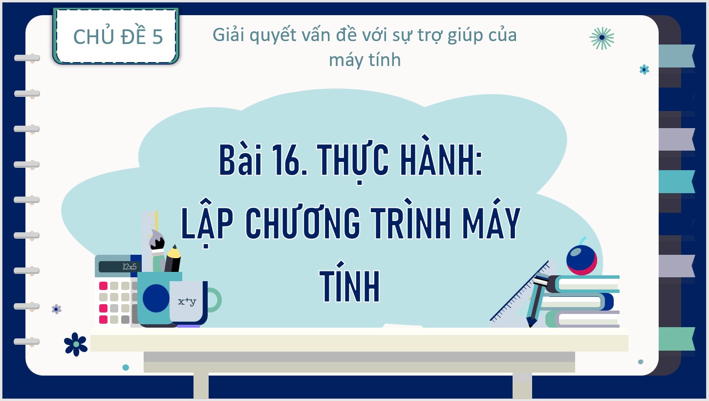 Bài 16 : Thực hành lập chương trình máy tính