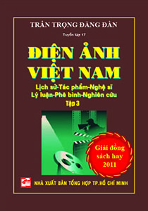 Điện ảnh Việt Nam - Lịch sử - Tác phẩm - Nghệ sĩ - Lý luận - Phê bình - Nghiên cứu (Tập 3)